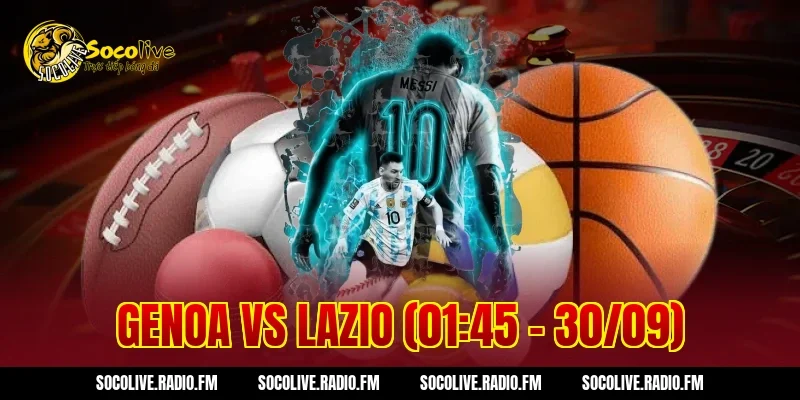 Genoa vs Lazio (01:45 – 30/09)