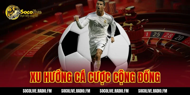 Xu hướng cá cược cộng đồng